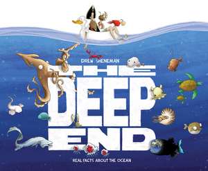 The Deep End: Real Facts About the Ocean de Drew Sheneman