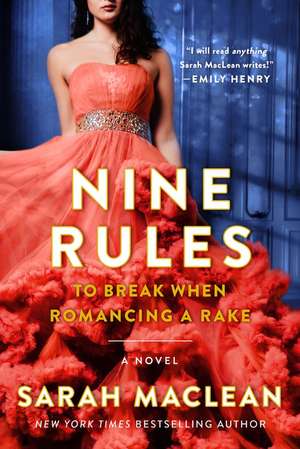 Nine Rules to Break When Romancing a Rake: A Novel de Sarah MacLean