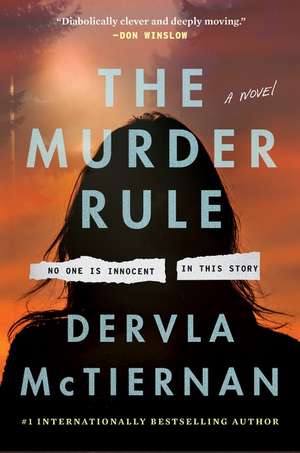 The Murder Rule: A Novel de Dervla McTiernan