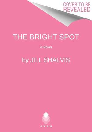 Bright Spot, The de Jill Shalvis