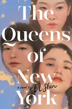 The Queens of New York: A Novel de E. L. Shen