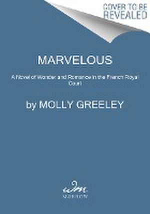 Marvelous de Molly Greeley