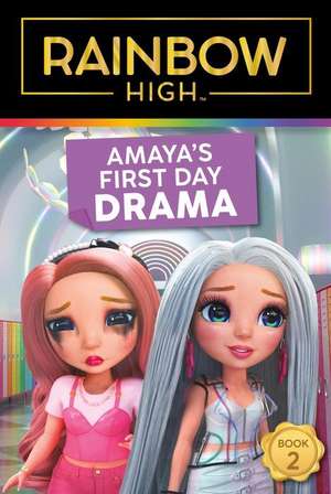 Rainbow High: Amaya’s First Day Drama de Steve Foxe