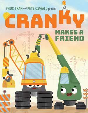 Cranky Makes a Friend de Phuc Tran