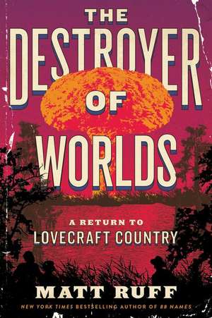 The Destroyer of Worlds de Matt Ruff