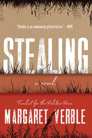 Stealing: A Novel de Margaret Verble