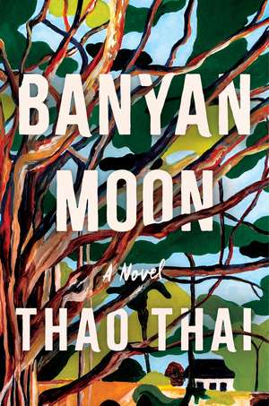Banyan Moon: A Novel de Thao Thai