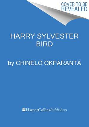 Harry Sylvester Bird de Chinelo Okparanta