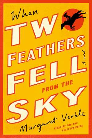 When Two Feathers Fell from the Sky de Margaret Verble