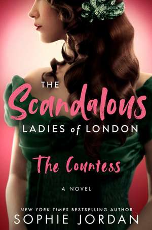 The Scandalous Ladies of London: The Countess de Sophie Jordan