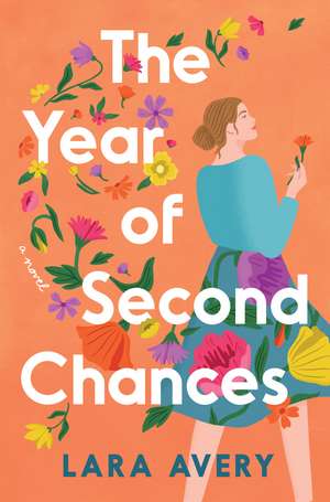 The Year of Second Chances: A Novel de Lara Avery