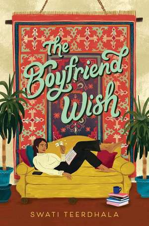 The Boyfriend Wish de Swati Teerdhala