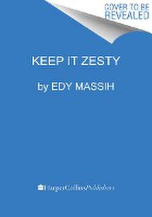 Keep It Zesty de Edy Massih