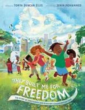 They Built Me for Freedom de Tonya Duncan Ellis