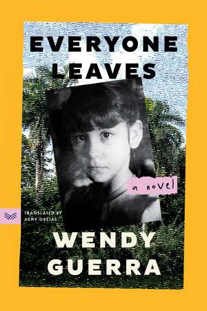 Everyone Leaves de Wendy Guerra