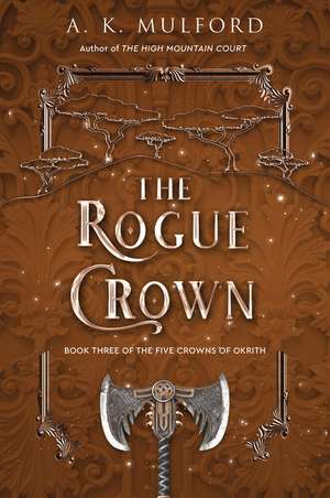 The Rogue Crown: A Novel de A.K. Mulford