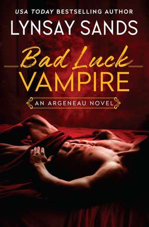 The Bad Luck Vampire: An Argeneau Novel de Lynsay Sands