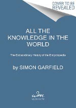 All the Knowledge in the World de Simon Garfield