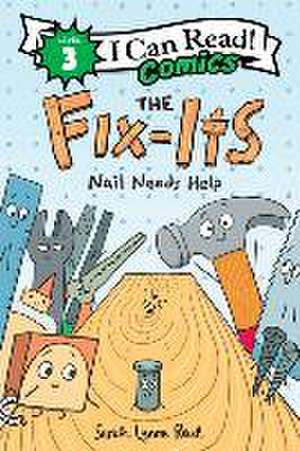 The Fix-Its: Nail Needs Help de Sarah Lynne Reul