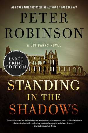 Standing in the Shadows: A Novel de Peter Robinson