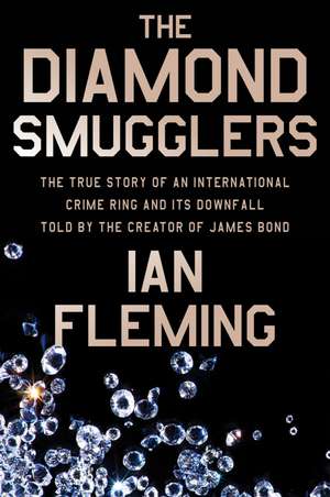 Diamond Smugglers, The de Ian Fleming