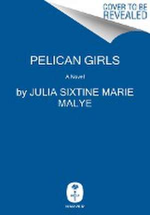 Pelican Girls de Julia Malye