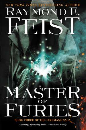 Master of Furies: Book Three of the Firemane Saga de Raymond E. Feist