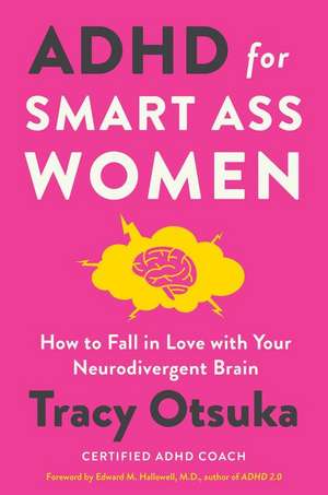 ADHD for Smart Ass Women de Tracy Otsuka