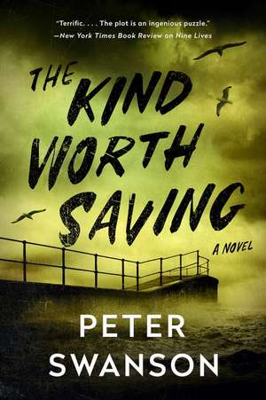 The Kind Worth Saving: A Novel de Peter Swanson