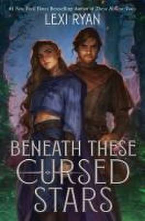 Beneath These Cursed Stars de Lexi Ryan