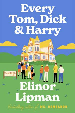 Every Tom, Dick & Harry de Elinor Lipman