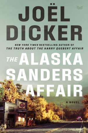 The Alaska Sanders Affair de Joël Dicker