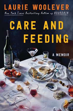 Care and Feeding de Laurie Woolever