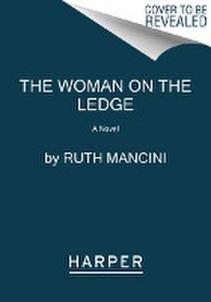 The Woman on the Ledge de Ruth Mancini