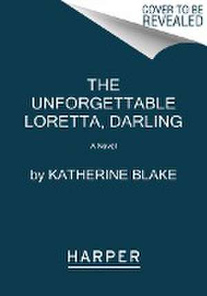 The Unforgettable Loretta Darling de Katherine Blake