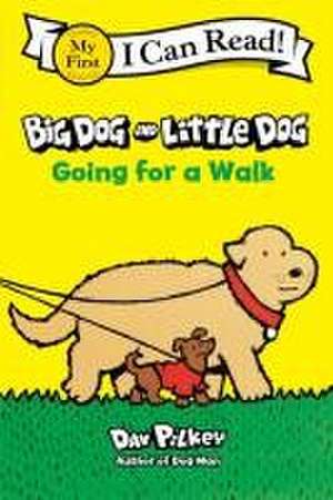 Big Dog and Little Dog Going for a Walk de Dav Pilkey