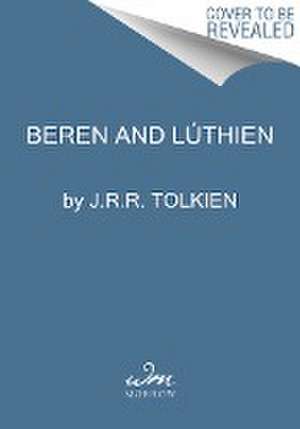 Beren and Lúthien de J. R. R. Tolkien