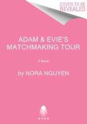 Adam & Evie's Matchmaking Tour de Nora Nguyen