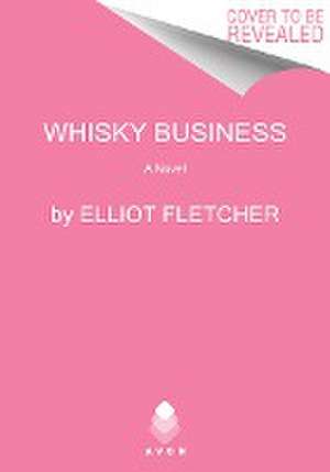 Whisky Business de Elliot Fletcher