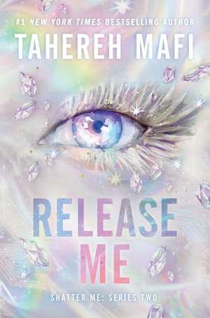 Release Me de Tahereh Mafi