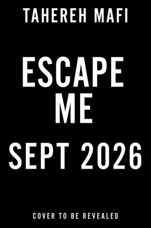 Escape Me de Tahereh Mafi