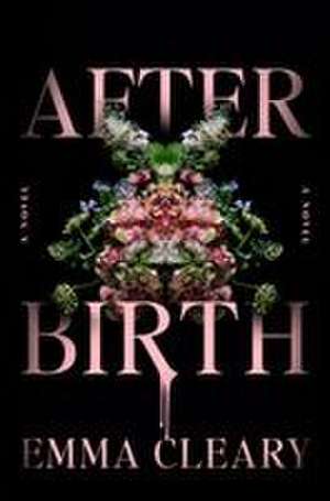 Afterbirth de Emma Cleary