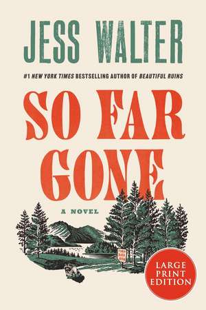 So Far Gone de Jess Walter