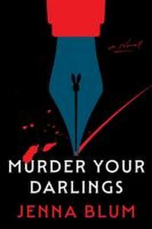 Murder Your Darlings de Jenna Blum