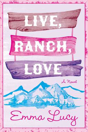 Live, Ranch, Love de Emma Lucy