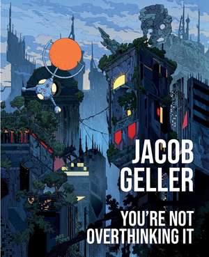 You're Not Overthinking It de Jacob Geller