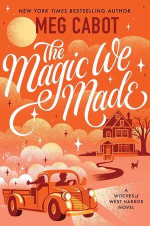 Magic We Made de Meg Cabot
