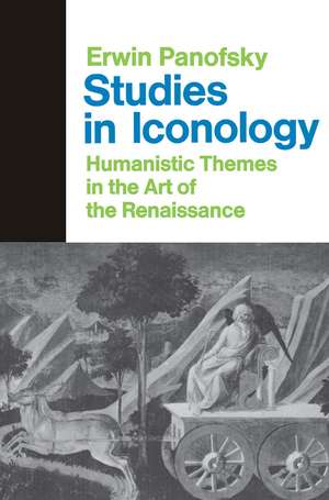 Studies In Iconology: Humanistic Themes In The Art Of The Renaissance de Erwin Panofsky