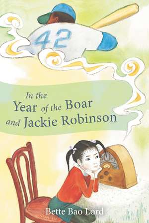 In the Year of the Boar and Jackie Robinson de Bette Bao Lord