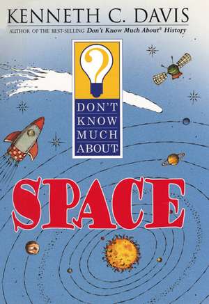 Don't Know Much About Space de Kenneth C Davis